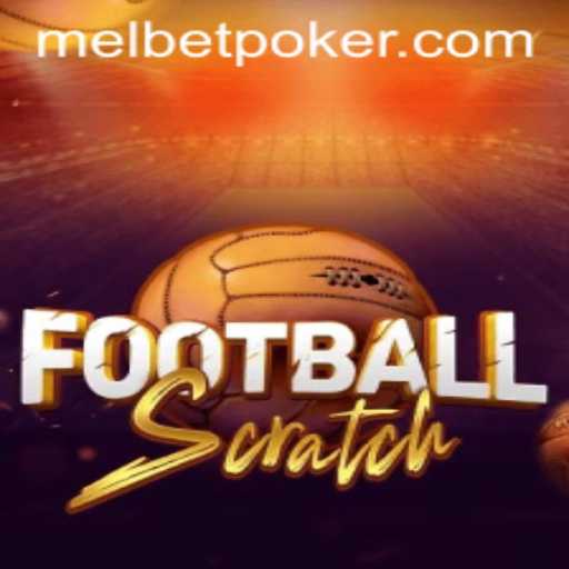 Exploring the Exciting World of FootballScratch on Melbet